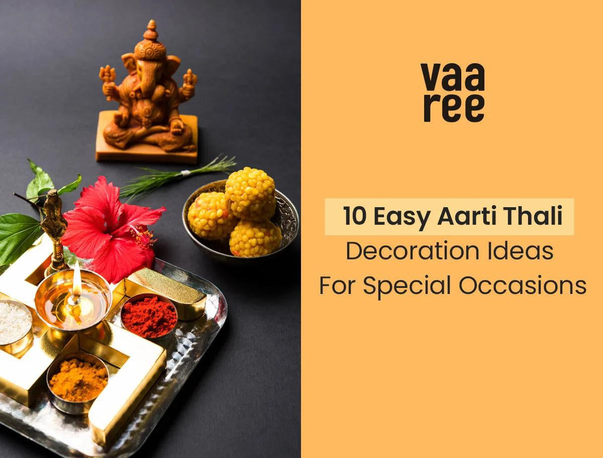 Read 10 Easy Aarti Thali Decoration Ideas For Special Occasions at Vaaree