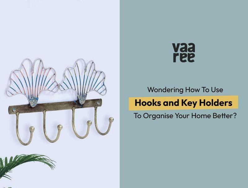 Read 10 Creative Ideas for Using Hooks and Key Holders in Your Home at Vaaree
