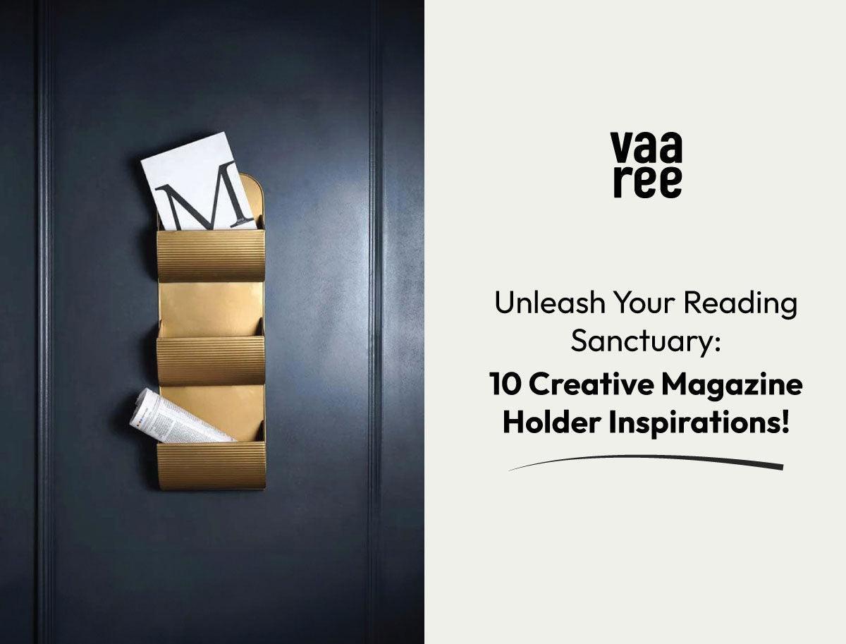 Read Top 10 Magazine Holder Ideas for Your Favourite Reads at Vaaree