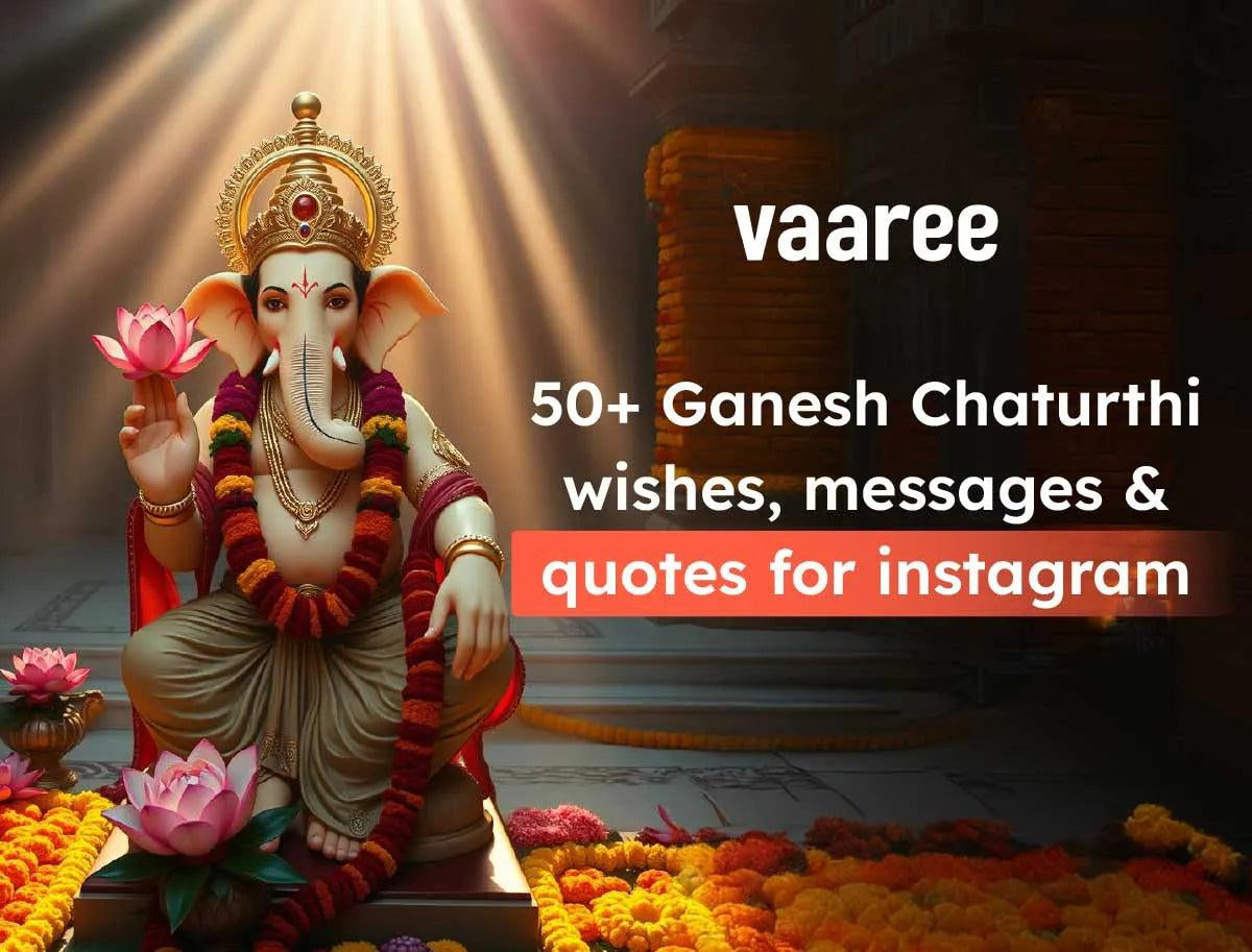 Read Ganesh Chaturthi Wishes, Messages & Quotes For Instagram at Vaaree