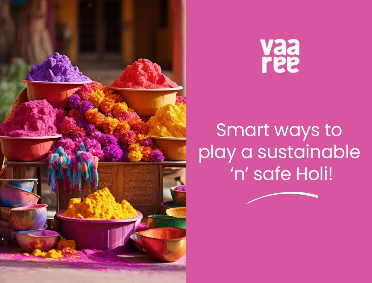 Read How to Celebrate Eco-Friendly Holi and Safe Holi At Home at Vaaree