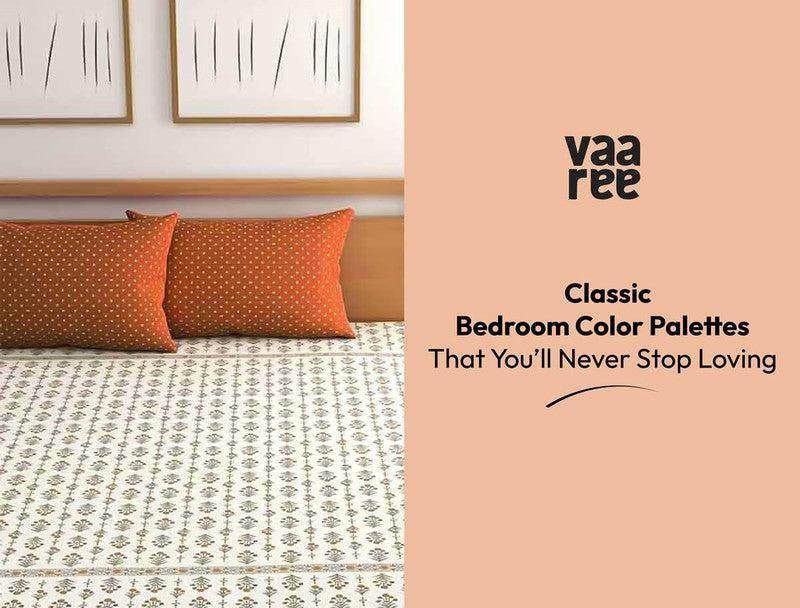Read 6 Timeless Bedroom Color Combinations That Never Go Out of Style at Vaaree