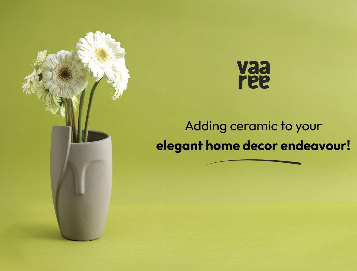 Read Top 10 Ceramic Decor Ideas for Home Decoration at Vaaree
