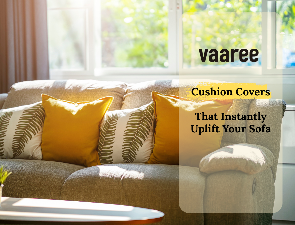 Cushion Covers That Instantly Uplift Your Sofa
