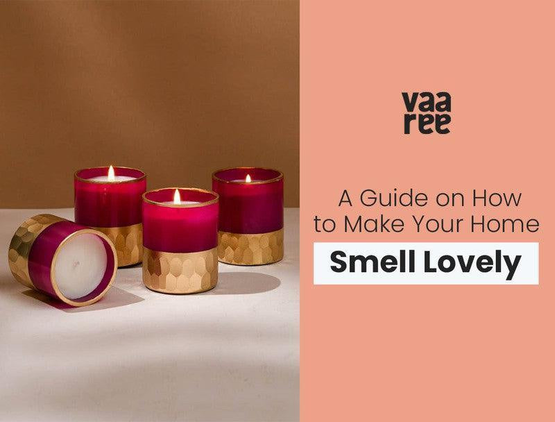 Read How To Make Your Home Smell Lovely at Vaaree