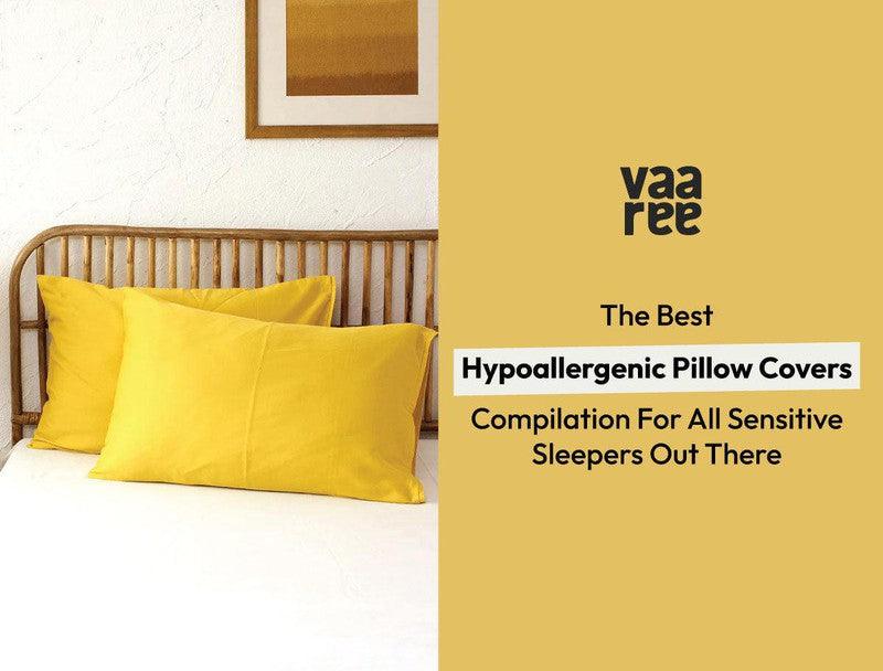 Read Breathe Easy: Hypoallergenic Pillow Covers for Sensitive Sleepers at Vaaree