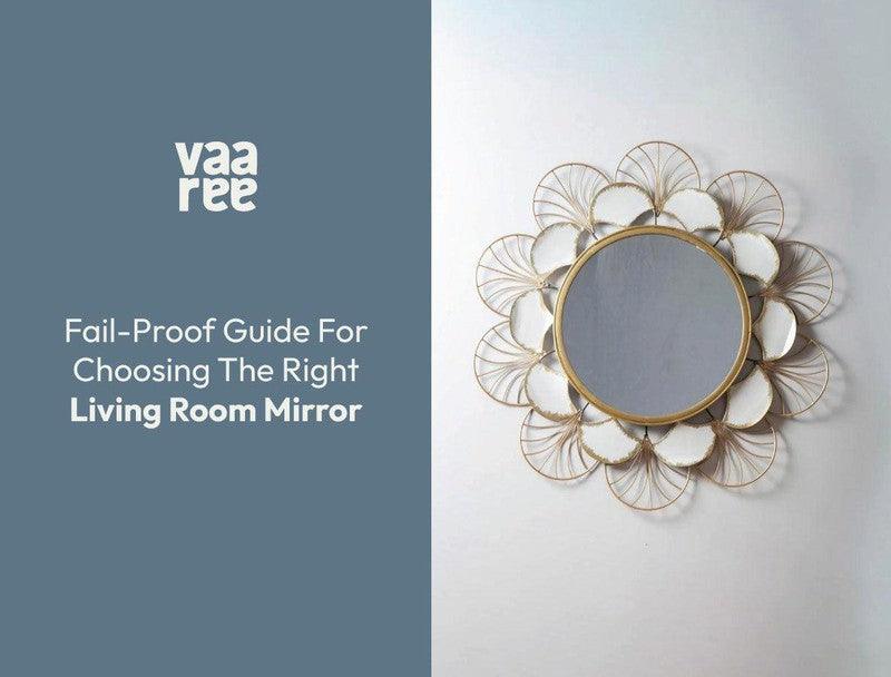 Read Choosing The Perfect Decorative Mirror For Your Living Room at Vaaree